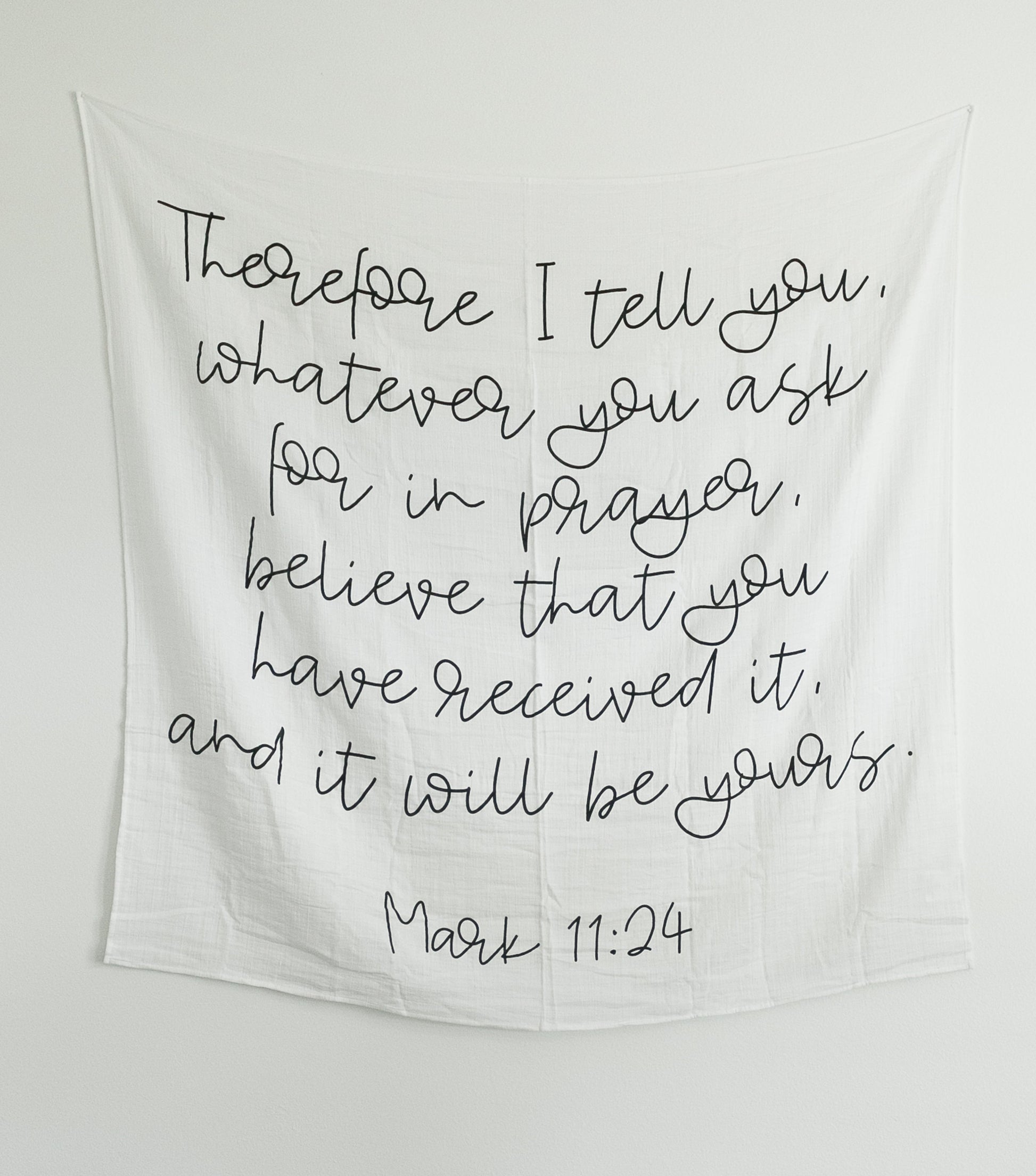 Mark 11:24 Christian Scripture swaddle and nursery keepsake