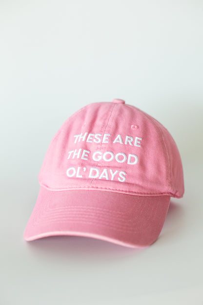 These Are The Good Ol Days Baseball Cap | 100% Cotton | 20 Colors