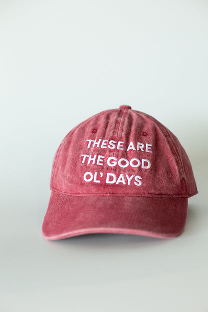 These Are The Good Ol Days Baseball Cap | 100% Cotton | 20 Colors