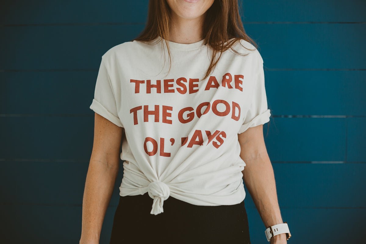 These Are the Good Ol' Days Unisex Crewneck Tee | GOTS Certified Organic Cotton | Cream