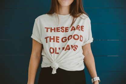These Are the Good Ol' Days Unisex Crewneck Tee | GOTS Certified Organic Cotton | Cream
