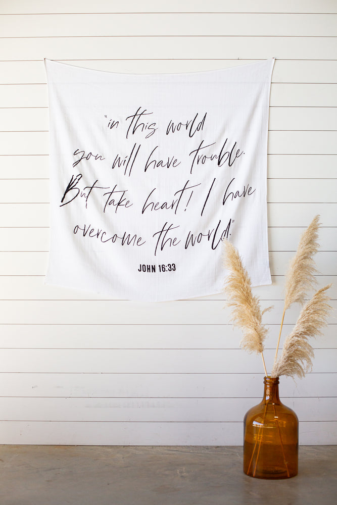 Swaddle Blanket + Wall Art - John 16:33 “I have told you these things, so that in me you may have peace. In this world you will have trouble. But take heart! I have overcome the world.”