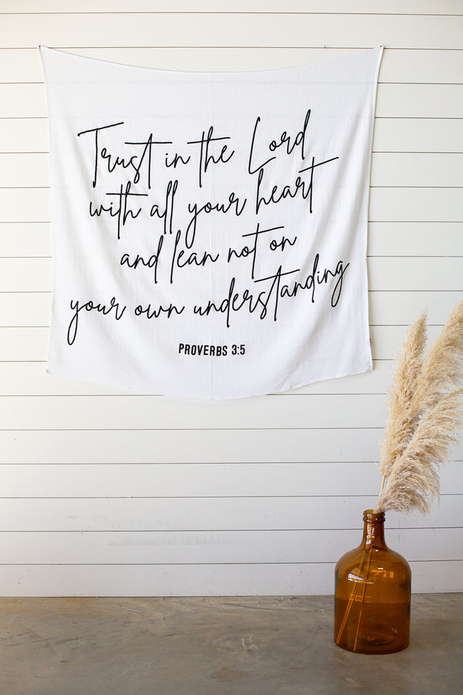 Swaddle Blanket + Wall Art -  Proverbs 3:5: Trust in the LORD with all your heart and lean not on your own understanding.