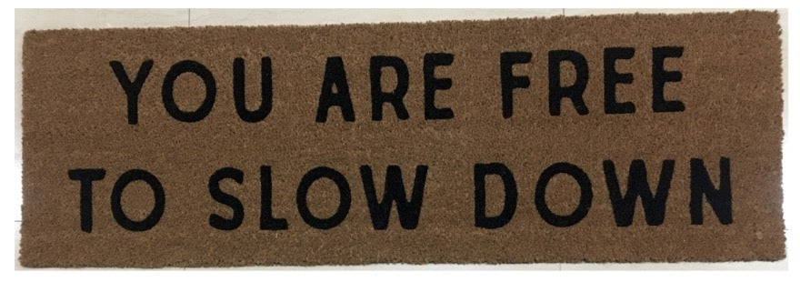 
                  
                    Load image into Gallery viewer, XL Doormat | You are free to slow down
                  
                