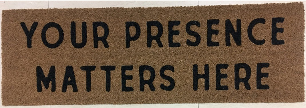 XL Doormat | Your Presence Matters Here | Coconut Coir