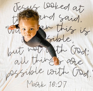 
                  
                    Load image into Gallery viewer, Organic Swaddle + Wall Art - Mark 10:27 Jesus looked at them and said, “With man this is impossible, but not with God; all things are possible with God.”
                  
                