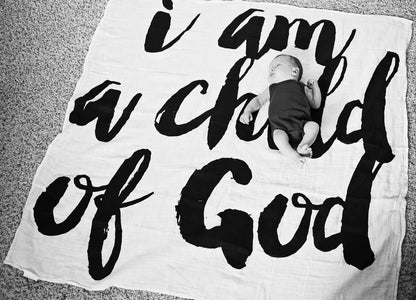 I Am a Child of God organic cotton muslin swaddle by Modern Burlap