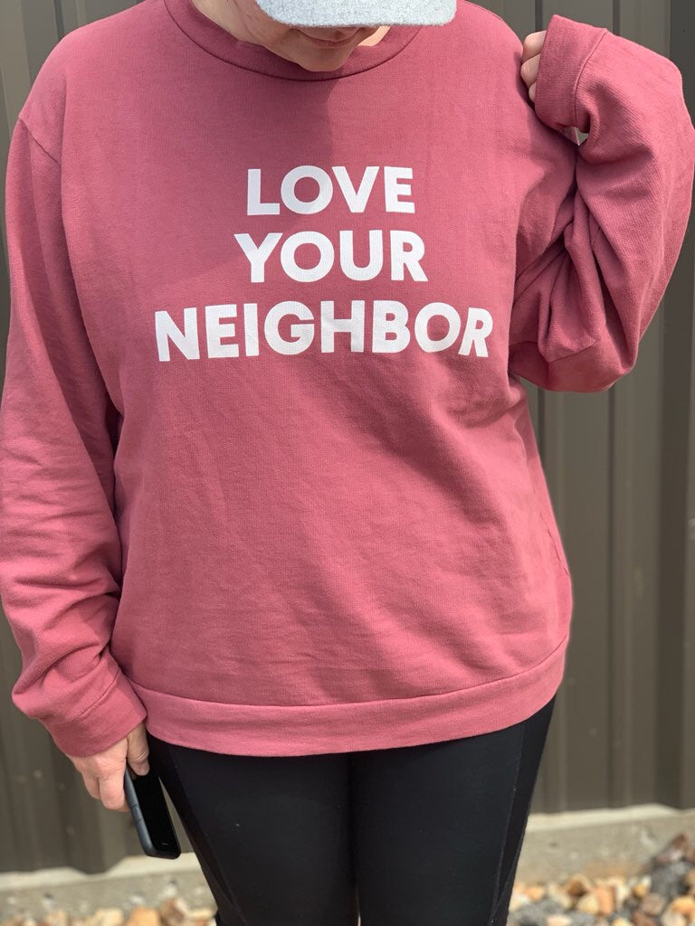 Love Your Neighbor Adult Sweatshirt | GOTS Certified Organic Cotton