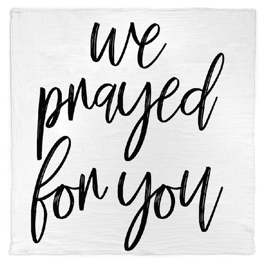We Prayed for You organic swaddle by Modern Burlap